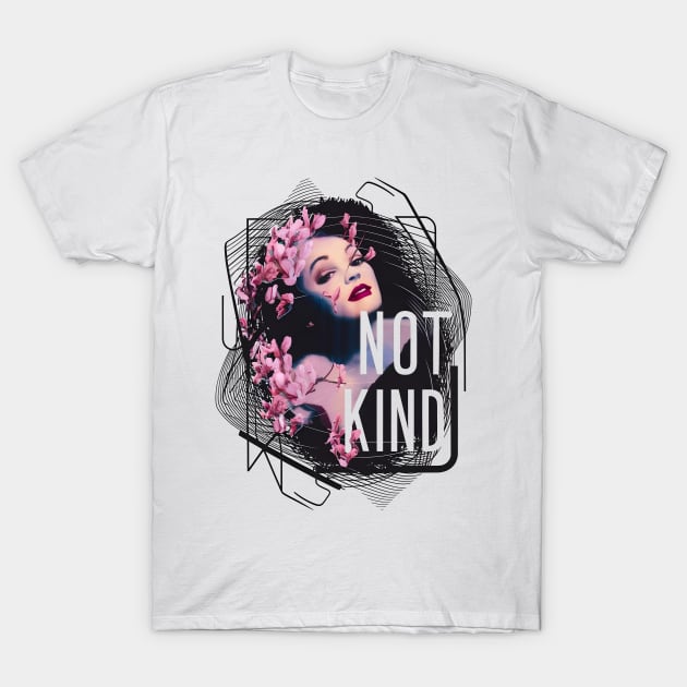 Not Kind - Rude Girl Woman Streewear T-Shirt by Ravenglow